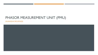 PHASOR MEASUREMENT UNIT (PMU)  AKANKSHA PACHPINDE  INTRODUCTION  OUTLINE  Conventional control