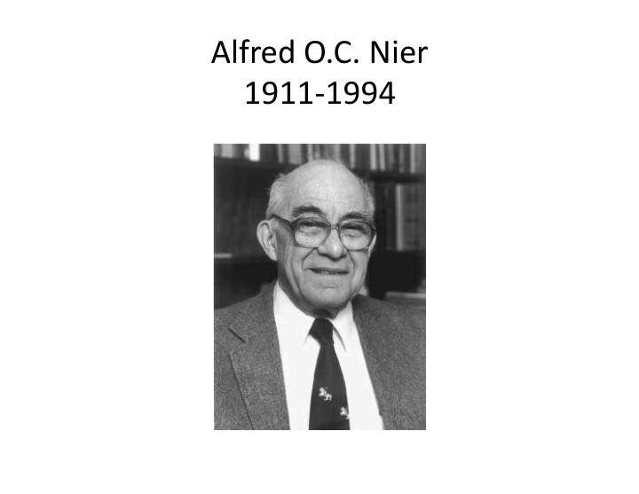alfred o c nier 1911 1994 electron impact nier type