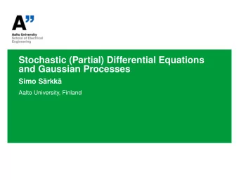Stochastic (Partial) Differential Equations  and Gaussian Processes  Simo Srkk  Aalto