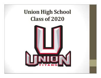 Union High School  Class of 2020  Agenda:  Senior Reminders  Graduation Information