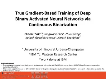 Binary Activated Neural Networks via  Continuous Binarization Charbel Sakr *# , Jungwook Choi + ,