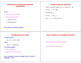 Introduction to advanced parameter  Gradient descent algorithm  optimization w 1 d 1 g 1  1. Choose