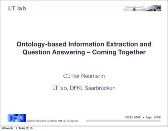 Ontology-based Information Extraction and  Question Answering  Coming Together  Gnter Neumann