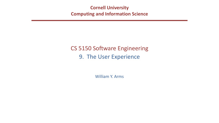 cs 5150 software engineering 9 the user experience