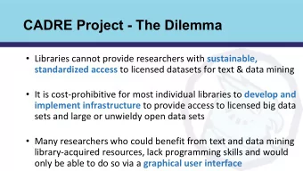 CADRE Project - The Dilemma  Libraries cannot provide researchers with sustainable, standardized