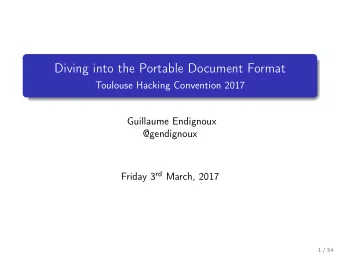 Diving into the Portable Document Format  Toulouse Hacking Convention 2017  Guillaume Endignoux