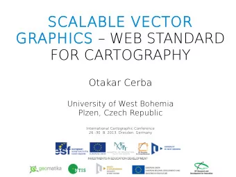 SCALABLE VECTOR  GRAPHICS  WEB STANDARD  FOR CARTOGRAPHY  Otakar Cerba  University of West