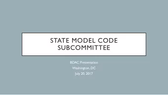STATE MODEL CODE  SUBCOMMITTEE  BDAC Presentation  Washington, DC  July 20, 2017  SUBCOMMITTEE