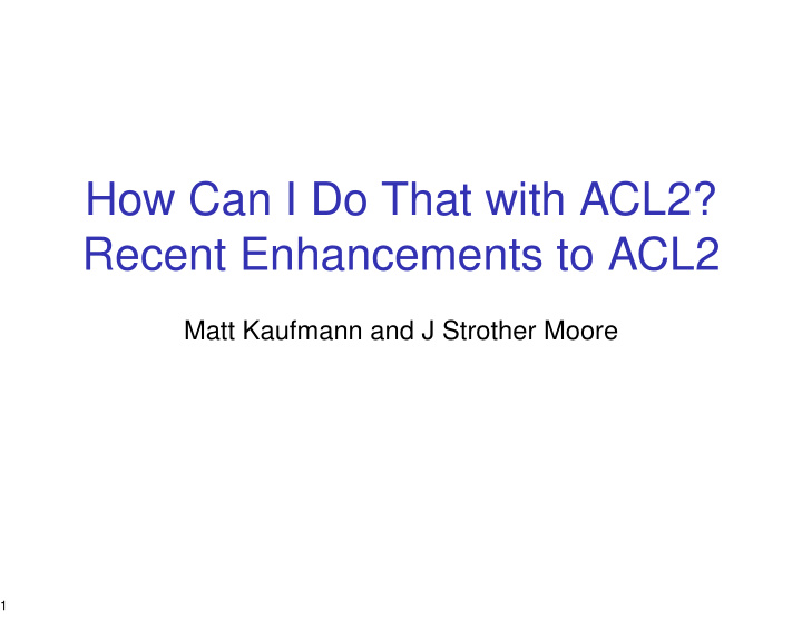 how can i do that with acl2 recent enhancements to acl2