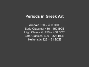 Periods in Greek Art  Archaic 600  480 BCE  Early Classical 480 - 450 BCE  High Classical  450