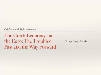 The Greek Economy and  the Euro: The Troubled  George Alogoskoufis  Past and the Way Forward