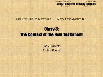 The Context of the New Testament  Brian Criscuolo  Del Rey Church  Del Rey Bible Institute  New