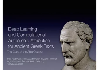 Deep Learning  and Computational  Authorship Attribution  for Ancient Greek Texts  The Case of the