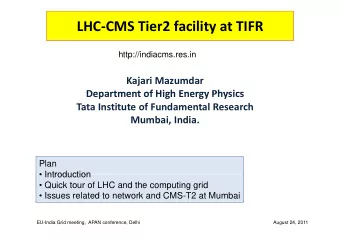 LHC  CMS Tier2 facility at TIFR  http://indiacms.res.in Kajari Mazumdar  Department of High