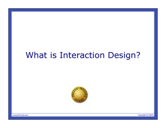What is Interaction Design?  Goals of interaction design   Develop usable products