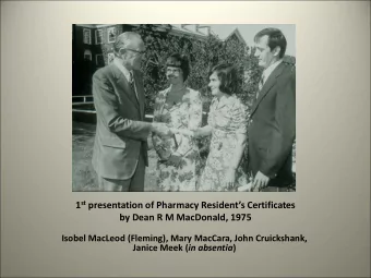 1 st presentation of Pharmacy Residents Certificates  by Dean R M MacDonald, 1975  Isobel