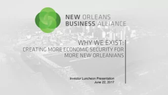 WHY WE EXIST:  CREATING MORE ECONOMIC SECURITY FOR  MORE NEW ORLEANIANS  Investor Luncheon