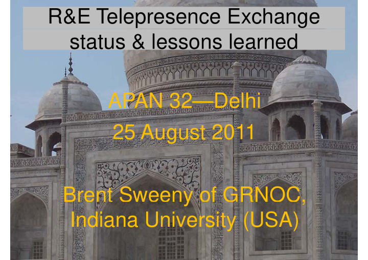 r e telepresence exchange status lessons learned apan 32