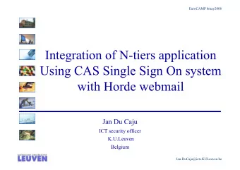 Integration of N-tiers application  Using CAS Single Sign On system  with Horde webmail  Jan Du
