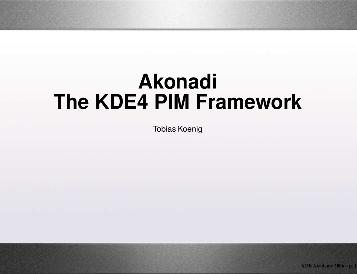 akonadi the kde4 pim framework