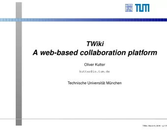 A web-based collaboration platform  Oliver Kutter  kutter@in.tum.de  Technische Universit  at M