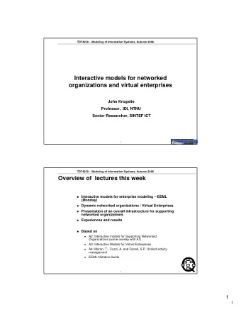 Q  2  1  1  TDT4250 - Modeling of Information Systems, Autumn 2006  Unified Activity Management