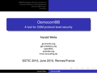 OsmocomBB  A tool for GSM protocol level security  Harald Welte  gnumonks.org  gpl-violations.org
