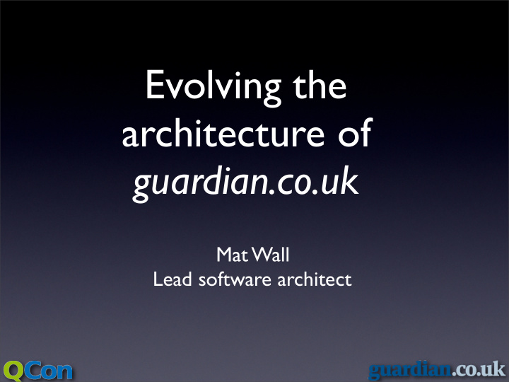 evolving the architecture of guardian co uk