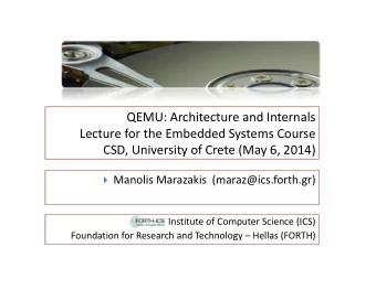 QEMU: Architecture and Internals  Lecture for the Embedded Systems Course  CSD, University of Crete