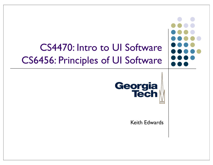 cs4470 intro to ui software cs6456 principles of ui