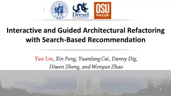 with Search-Based Recommendation  1  Motivation  Architectural refactoring for solving technical