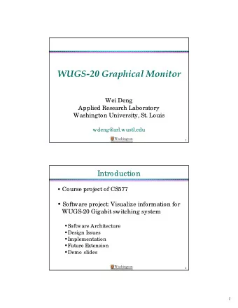 WUGS-20 Graphical Monitor  Wei Deng  Applied Research Laboratory  Washington University, St. Louis