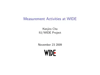 Measurement Activities at WIDE  Kenjiro Cho  IIJ/WIDE Project  November 23 2009  WIDE Project