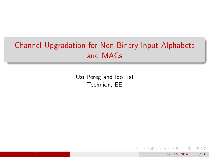 channel upgradation for non binary input alphabets and