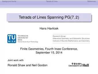 Tetrads of Lines Spanning PG ( 7 , 2 )  Hans Havlicek  Research Group  Differential Geometry and