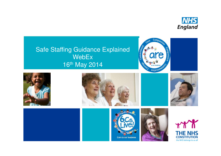 safe staffing guidance explained webex 16 th may 2014 aim