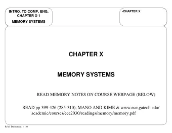CHAPTER X  MEMORY SYSTEMS READ MEMORY NOTES ON COURSE WEBPAGE (BELOW) REA D pp 399-426 ( 285-310 ),