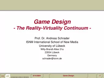 Game Design  - The Reality-Virtuality Continuum -  Prof. Dr. Andreas Schrader  ISNM International
