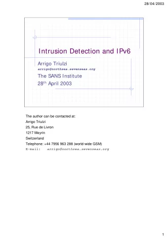 Intrusion Detection and IPv6  Arrigo Triulzi  arrigo@northsea.sevenseas.org  The SANS Institute 28