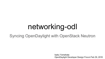 networking-odl  Syncing OpenDaylight with OpenStack Neutron  Isaku Yamahata  OpenDaylight Developer