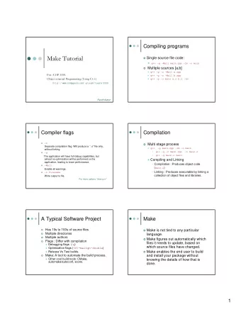Make Tutorial  Single source file code:  g++ -g Wall main.cpp lm o main  Multiple
