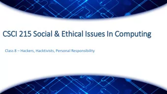 CSCI 21  215 Soc  ocial &amp; Eth  thical Iss  Issues In  In Com  omputing Class 8  Hackers,