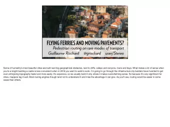 FLYING FERRIES AND MOVING PAVEMENTS?  Pedestrian routing on rare modes of transport  Guillaume