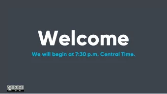 Welcome  We will begin at 7:30 p.m. Central Time.  Alexis Conavay  Or  Organizing Coordinator