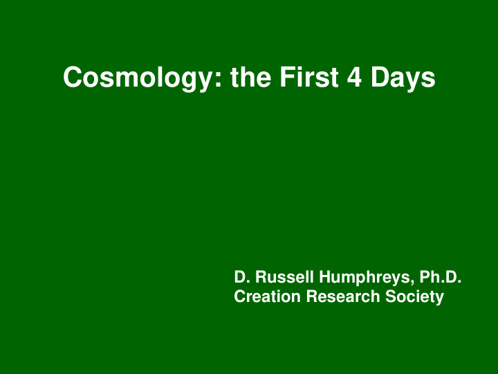 cosmology the first 4 days