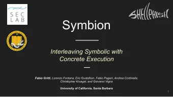 Symbion  Interleaving Symbolic with  Concrete Execution Fabio Gritti , Lorenzo Fontana, Eric
