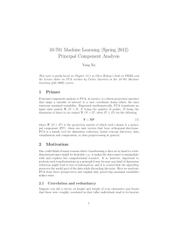 10-701 Machine Learning (Spring 2012)  Principal Component Analysis  Yang Xu  This note is partly
