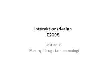 Interaktionsdesign  Interaktionsdesign  E2008  Lektion 19 Lektion 19 Mening i brug