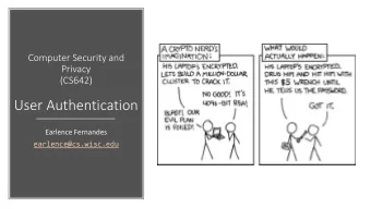 User Authentication  Earlence Fernandes  earlence@cs.wisc.edu  Admin  Homework 1 is out: start
