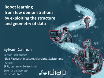 Robot learning  from few demonstrations  by exploiting the structure  and geometry of data  Sylvain